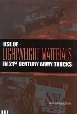 E-Book (epub) Use of Lightweight Materials in 21st Century Army Trucks von National Research Council, Division on Engineering and Physical Sciences, National Materials Advisor