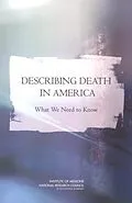 E-Book (epub) Describing Death in America von National Research Council, Institute of Medicine, Division on Earth and Life Studies