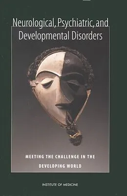 E-Book (epub) Neurological, Psychiatric, and Developmental Disorders von Institute of Medicine, Board on Global Health, Committee on Nervous System Disorders in Developing C