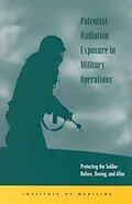 E-Book (epub) Potential Radiation Exposure in Military Operations von Institute of Medicine, Committee on Battlefield Radiation Exposure Criteria