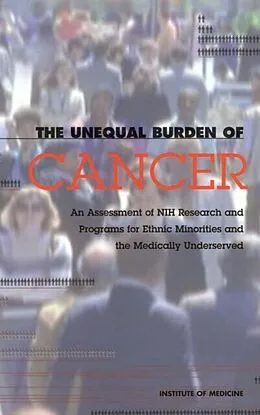 E-Book (epub) Unequal Burden of Cancer von Institute of Medicine, Committee on Cancer Research Among Minorities and the Medically