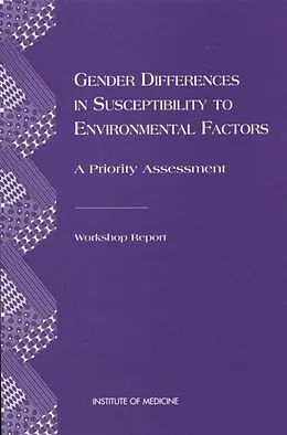 E-Book (epub) Gender Differences in Susceptibility to Environmental Factors von Institute of Medicine, Committee on Gender Differences in Susceptibility to Environment