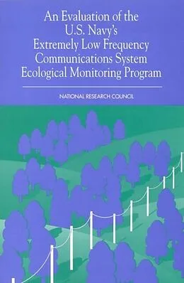 E-Book (epub) Evaluation of the U.S. Navy's Extremely Low Frequency Submarine Communications Ecological Monitoring Program von National Research Council, Commission on Life Sciences, Committee to Evaluate the U.S. Navy's Extrem