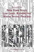 E-Book (epub) Review of New York State Low-Level Radioactive Waste Siting Process von National Research Council, Environment and Resources Commission on Geosciences, Committee to Review