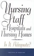 E-Book (epub) Nursing Staff in Hospitals and Nursing Homes von Institute of Medicine, Committee on the Adequacy of Nursing Staff in Hospitals and Nurs