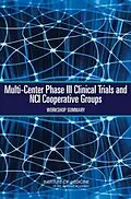 E-Book (epub) Multi-Center Phase III Clinical Trials and NCI Cooperative Groups von Institute of Medicine, National Cancer Policy Forum