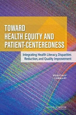 E-Book (epub) Toward Health Equity and Patient-Centeredness von Institute of Medicine, Board on Population Health and Public Health Practice, Board on Health Care S