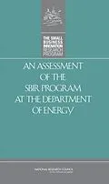 E-Book (epub) Assessment of the SBIR Program at the Department of Energy von National Research Council, Policy and Global Affairs, Committee for Capitalizing on Science