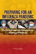 E-Book (epub) Preparing for an Influenza Pandemic von Institute of Medicine, Board on Health Sciences Policy, Committee on Personal Protective Equipment f