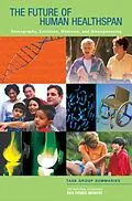 E-Book (epub) Future of Human Healthspan von The National Academies, The National Academies Keck Futures Initiative Healthspan Steeri