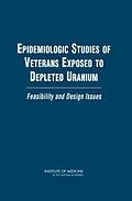 E-Book (epub) Epidemiologic Studies of Veterans Exposed to Depleted Uranium von Institute of Medicine, Board on Population Health and Public Health Practice, Committee on Gulf War