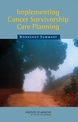 E-Book (epub) Implementing Cancer Survivorship Care Planning von The National Cancer Institute, The Lance Armstrong Foundation, Institute of Medicine