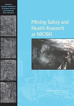 E-Book (epub) Mining Safety and Health Research at NIOSH von Institute of Medicine, National Research Council, Board on Earth Sciences and Resources
