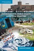 E-Book (epub) Environmental Public Health Impacts of Disasters von Institute of Medicine, Board on Population Health and Public Health Practice, Roundtable on Environm