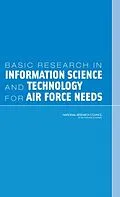 E-Book (epub) Basic Research in Information Science and Technology for Air Force Needs von National Research Council, Board on Mathematical Sciences and Their Applications, Committee on Direc