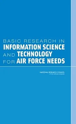 E-Book (epub) Basic Research in Information Science and Technology for Air Force Needs von National Research Council, Board on Mathematical Sciences and Their Applications, Committee on Direc