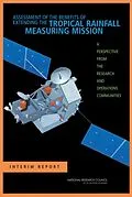 E-Book (epub) Assessment of the Benefits of Extending the Tropical Rainfall Measuring Mission von National Research Council, Division on Earth and Life Studies, Board on Atmospheric Sciences and Cli