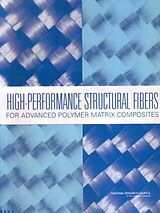 E-Book (epub) High-Performance Structural Fibers for Advanced Polymer Matrix Composites von National Research Council, Division on Engineering and Physical Sciences, National Materials Advisor
