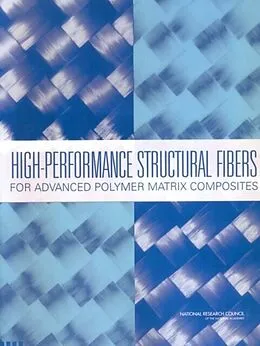 E-Book (epub) High-Performance Structural Fibers for Advanced Polymer Matrix Composites von National Research Council, Division on Engineering and Physical Sciences, National Materials Advisor