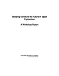 E-Book (epub) Stepping-Stones to the Future of Space Exploration von National Research Council, Division on Engineering and Physical Sciences, Aeronautics and Space Engi