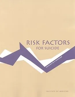 E-Book (epub) Risk Factors for Suicide von Institute of Medicine, Board on Neuroscience and Behavioral Health, Sara K. Goldsmith