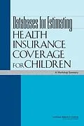 E-Book (epub) Databases for Estimating Health Insurance Coverage for Children von National Research Council, Division of Behavioral and Social Sciences and Education, Committee on Na