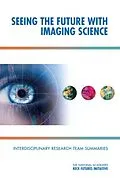 E-Book (epub) Seeing the Future with Imaging Science von The National Academies Keck Futures Initiatives