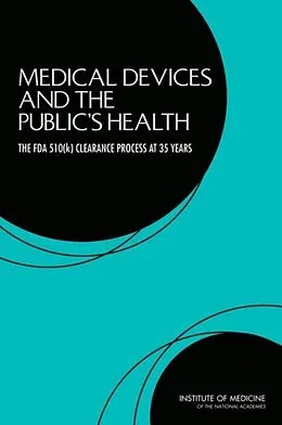 E-Book (pdf) Medical Devices and the Public's Health von Institute of Medicine, Board on Population Health and Public Health Practice, Committee on the Publi