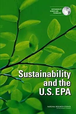 E-Book (epub) Sustainability and the U.S. EPA von National Research Council, Policy and Global Affairs, Science and Technology for Sustainability Prog