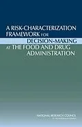 E-Book (pdf) Risk-Characterization Framework for Decision-Making at the Food and Drug Administration von Institute of Medicine, National Research Council, Division on Earth and Life Studies