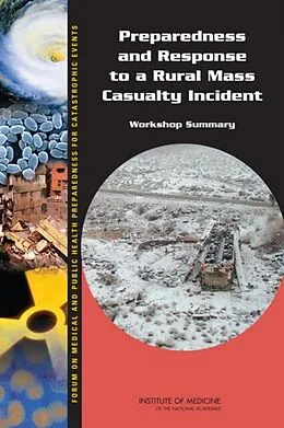 E-Book (epub) Preparedness and Response to a Rural Mass Casualty Incident von Institute of Medicine, Board on Health Sciences Policy, Forum on Medical and Public Health Preparedn