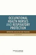 E-Book (epub) Occupational Health Nurses and Respiratory Protection von Institute of Medicine, Board on Health Sciences Policy, Committee on the Respiratory Protection Curr