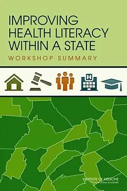 E-Book (epub) Improving Health Literacy Within a State von Institute of Medicine, Board on Population Health and Public Health Practice, Roundtable on Health L