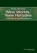 E-Book (epub) Panel Reports-New Worlds, New Horizons in Astronomy and Astrophysics von National Research Council, Division on Engineering and Physical Sciences, Space Studies Board