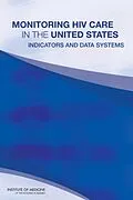 E-Book (pdf) Monitoring HIV Care in the United States von Institute of Medicine, Board on Population Health and Public Health Practice, Committee to Review Da