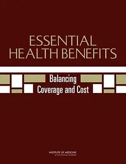 E-Book (pdf) Essential Health Benefits von Institute of Medicine, Board on Health Care Services, Committee on Defining and Revising an Essentia