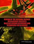 E-Book (pdf) Review of the National Defense Intelligence College's Master's Degree in Science and Technology Intelligence von National Research Council, Division on Engineering and Physical Sciences, Committee for the Review o