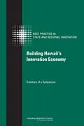 E-Book (pdf) Building Hawaii's Innovation Economy von National Research Council, Policy and Global Affairs, Board on Science
