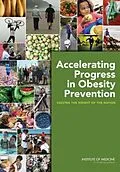 E-Book (pdf) Accelerating Progress in Obesity Prevention von Institute of Medicine, Food and Nutrition Board, Committee on Accelerating Progress in Obesity Preve