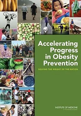 E-Book (epub) Accelerating Progress in Obesity Prevention von Institute of Medicine, Food and Nutrition Board, Committee on Accelerating Progress in Obesity Preve