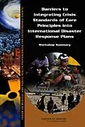 E-Book (epub) Barriers to Integrating Crisis Standards of Care Principles into International Disaster Response Plans von Institute of Medicine, Board on Health Sciences Policy, Forum on Medical and Public Health Preparedn