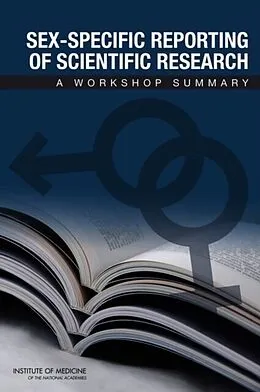 E-Book (pdf) Sex-Specific Reporting of Scientific Research von Institute of Medicine, Board on Population Health and Public Health Practice