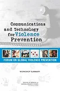 E-Book (pdf) Communications and Technology for Violence Prevention von National Research Council, Institute of Medicine, Board on Global Health