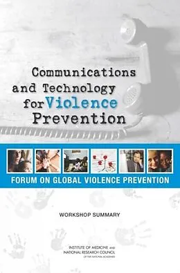 E-Book (pdf) Communications and Technology for Violence Prevention von National Research Council, Institute of Medicine, Board on Global Health