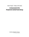 E-Book (epub) Interim Report-Status of the Study &amp;quote;An Assessment of the Prospects for Inertial Fusion Energy&amp;quote; von National Research Council, Division on Engineering and Physical Sciences, Board on Energy and Enviro