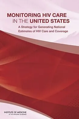 E-Book (epub) Monitoring HIV Care in the United States von Institute of Medicine, Board on Population Health and Public Health Practice, Committee to Review Da