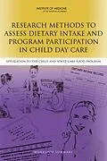 E-Book (epub) Research Methods to Assess Dietary Intake and Program Participation in Child Day Care von Institute of Medicine, Food and Nutrition Board