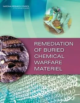 E-Book (pdf) Remediation of Buried Chemical Warfare Materiel von National Research Council, Division on Engineering and Physical Sciences, Board on Army Science and