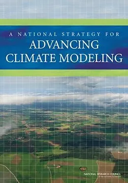 E-Book (epub) National Strategy for Advancing Climate Modeling von Division on Earth and Life Studies, Board on Atmospheric Sciences and Climate, Committee on a Nation