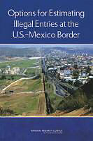 Couverture cartonnée Options for Estimating Illegal Entries at the U.S.-Mexico Border de National Research Council, Division of Behavioral and Social Sciences and Education, Committee on National Statistics